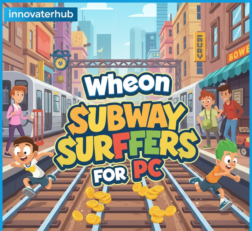 Wheon Subway Surfers for PC: 2025 Complete Guide