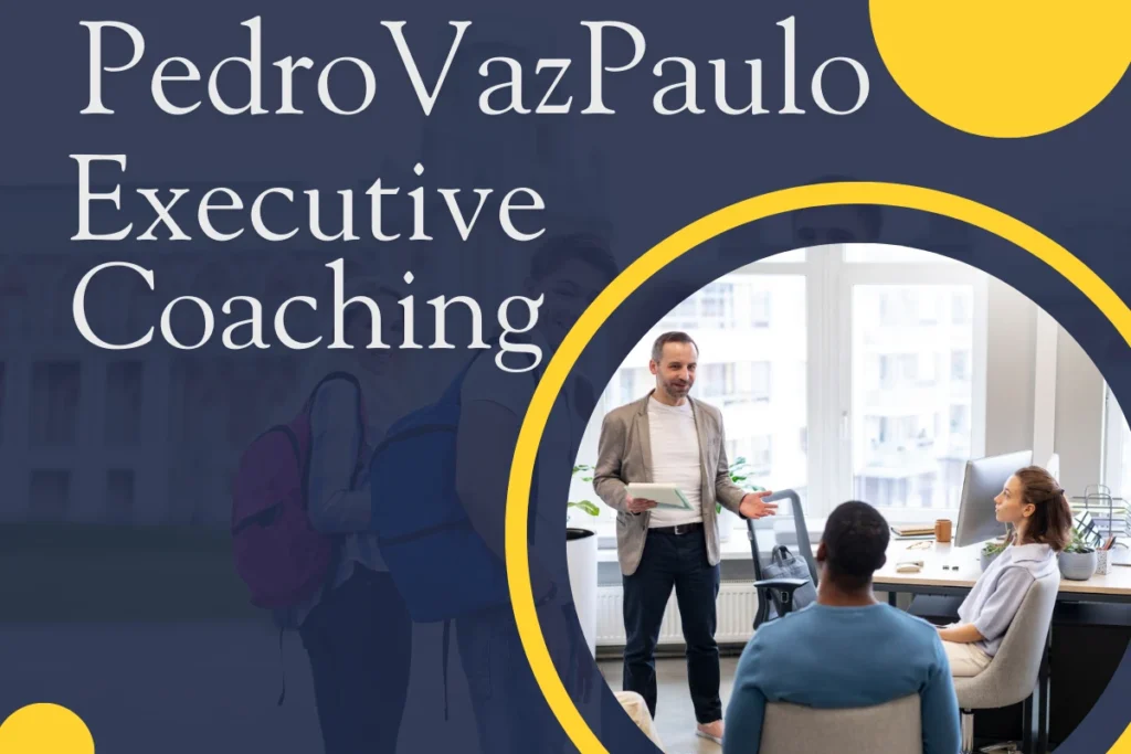 PedroVazPaulo Executive Coaching: Transform Your Leadership Today